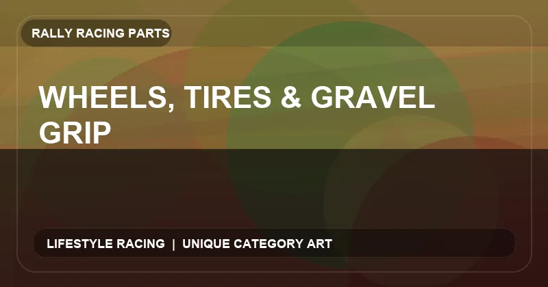 Wheels, Tires & Gravel Grip